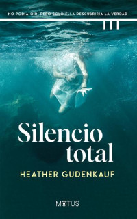 Heather Gudenkauf — Silencio Total