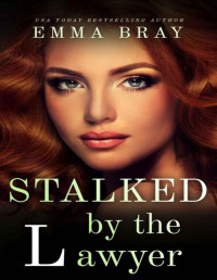 Emma Bray — Stalked by the Lawyer: A Romance Short Read