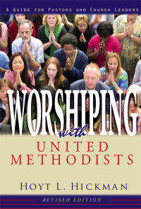 Hoyt L. Hickman; — Worshiping with United Methodists Revised Edition