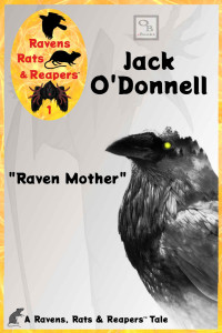 Jack O'Donnell — Raven Mother (Ravens, Rats & Reapers)