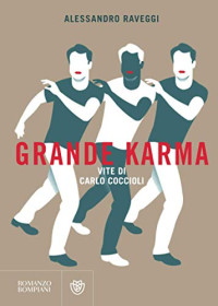 Raveggi, Alessandra — Grande Karma: Vite di Carlo Coccioli (Letteraria Italiana) (Italian Edition)