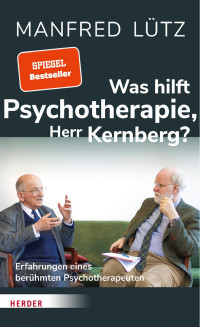 Manfred Lütz — Was hilft Psychotherapie, Herr Kernberg?