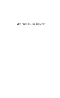 Lynch — Big Prisons, Big Dreams; Crime and the Failure of America’s Penal System (2007)