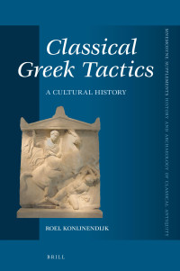 Konijnendijk, Roel — Classical Greek Tactics: A Cultural History