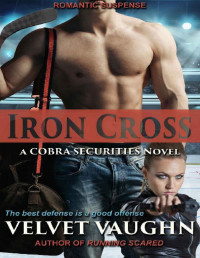 Velvet Vaughn [Vaughn, Velvet] — Iron Cross (COBRA Securities Book 20)