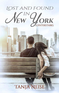 Neise, Tanja — Lost and Found in New York - Centerstarks