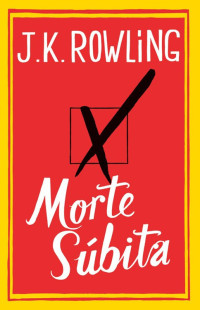 J.K. Rowling — Morte Súbita