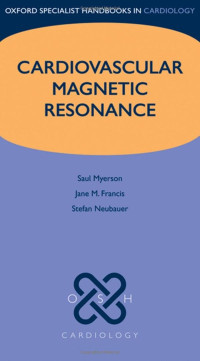 Saul Myerson, Jane M. Francis, Stefan Neubauer — Cardiovascular Magnetic Resonance