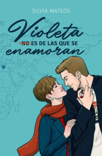 Silvia Mateos  — Violeta (no) es de las que se enamoran
