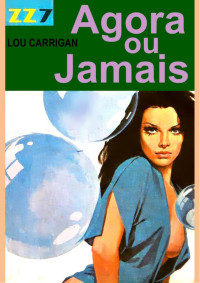 Lou Carrigan — Agora ou Jamais