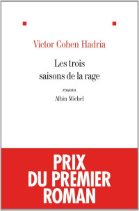 Cohen-Hadria Victor [Cohen-Hadria Victor] — Les trois saisons de la rage