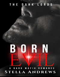 Stella Andrews — Born Evil: A Dark Mafia Romance 