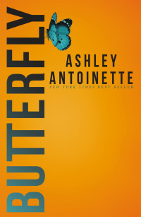 Ashley Antoinette [Antoinette, Ashley] — Butterfly