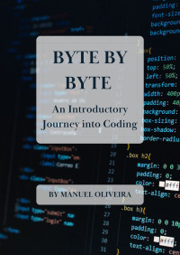 Manuel Oliveira — Byte by Byte: An Introductory Journey into Coding