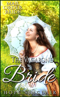 Hope Sinclair [Sinclair, Hope] — The Vagabond Bride (Mail Order Adventures 13)