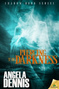 Angela Dennis [Dennis, Angela] — Piercing the Darkness