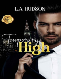 L.A Hudson — Temporary High (The Friend-Zone Series Book 1)