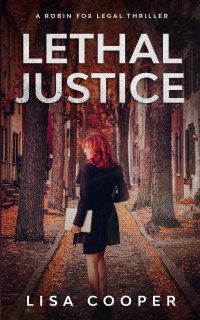 Lisa Cooper — Lethal Justice: A Legal Thriller