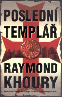 Khoury Raymond — Poslední templář