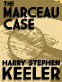 Harry Stephen Keeler — The Marceau Case