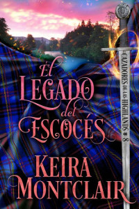 Keira Montclair — El Legado del Escocés (Spanish Edition)