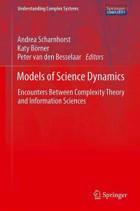 Andrea Scharnhorst, Katy Börner, Peter van den Besselaar — Models of Science Dynamics