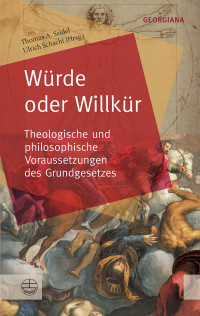 Thomas A. Seidel;Ulrich Schacht;Im Auftrag der Evangelischen Bruderschaft St. Georgs-Orden; — Würde oder Willkür