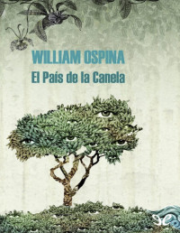 William Ospina — El país de la canela