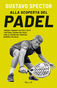 Gustavo Spector — Alla scoperta del padel