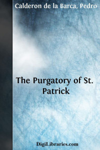 Pedro Calderón de la Barca — The Purgatory of St. Patrick