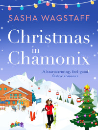 Sasha Wagstaff [Wagstaff, Sasha] — Christmas in Chamonix