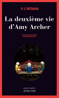 R. S. Pateman — La Deuxième Vie d'Amy Archer