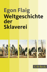 Flaig, Egon — Weltgeschichte der Skalverei