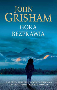 John Grisham — John Grisham - Góra bezprawia