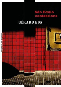 Gérard Bon — Sao Paulo confessions