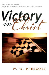 W. W. Prescott [Prescott, W. W.] — Victory In Christ