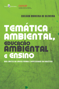 Edilson Moreira De Oliveira; — Temtica Ambiental, Educao Ambiental e Ensino