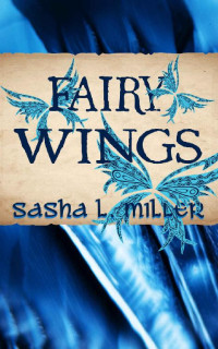 Sasha L. Miller — Fairy Wings (Scales & Wings Book 2)