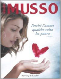 Musso Guillaume — Musso Guillaume - 2010 - Perché l'amore qualche volta ha paura