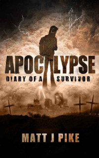 Matt J. Pike — Apocalypse [Book 1]