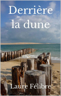 Laure Félibre [Félibre, Laure] — Derrière la dune