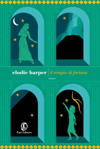 Elodie Harper — Il tempio di Fortuna