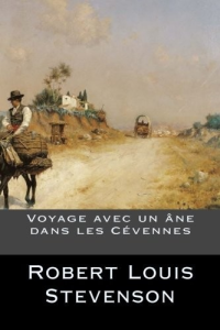 Robert Louis Stevenson — Voyage avec un âne dans les Cévennes