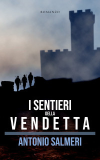 Salmeri, Antonio — I sentieri della vendetta (Italian Edition)