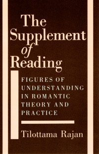 Tilottama Rajan — The Supplement of Reading