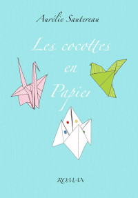 Aurélie Sautereau — Les Cocottes en papier