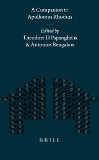 Papanghelis, Theodore D., Rengakos, Antonios. — Companion to Apollonius Rhodius