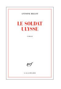 Antoine Billot — Le soldat Ulysse