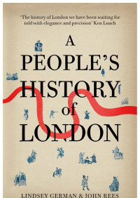 Lindsey German & John Rees — A People's History of London