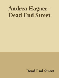 Dead End Street — Andrea Hagner - Dead End Street